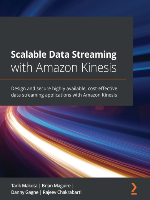 Title details for Scalable Data Streaming with Amazon Kinesis by Tarik Makota - Wait list
